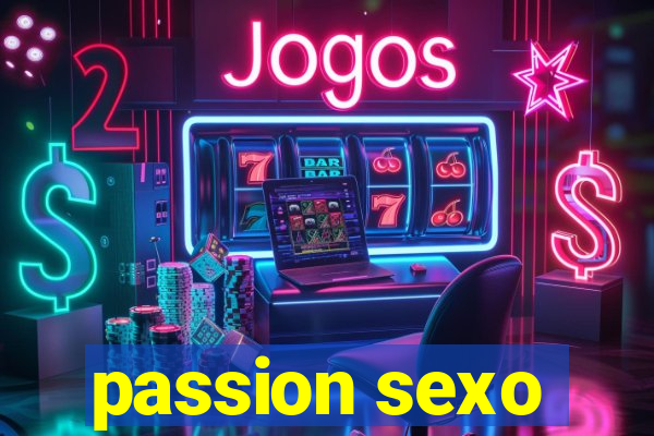 passion sexo